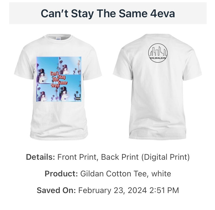 Can’t Stay The Same 4eva Tshirt